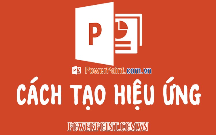 Cách tạo hiệu ứng cho Powerpoint 2010, 2007