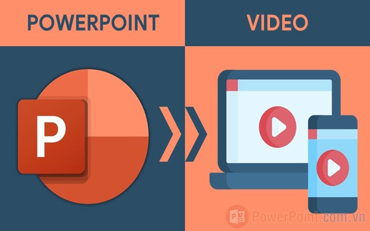 Cách chuyển PowerPoint sang Video nhanh chóng, đơn giản