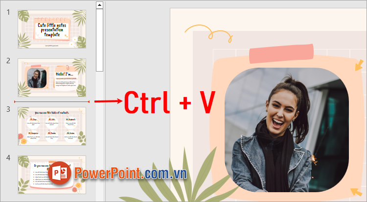Chọn vào vị trí mà bạn muốn dán slide và nhấn tổ hợp Ctrl + V