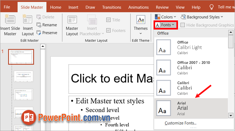 Xuất hiện Slide Master bạn thực hiện thay đổi font chữ bằng cách chọn Fonts ➔ chọn font chữ Xuất hiện Slide Master bạn thực hiện thay đổi font chữ bằng cách chọn Fonts ➔ chọn font chữ
