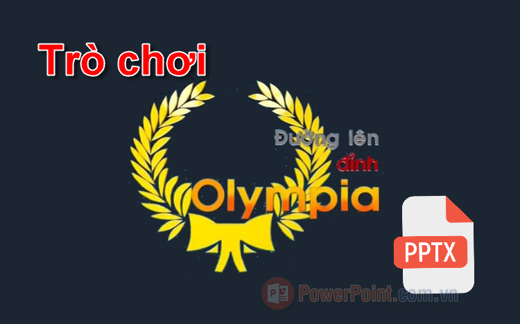 Trò chơi đường lên đỉnh olympia bằng PowerPoint Trò chơi đường lên đỉnh olympia bằng PowerPoint