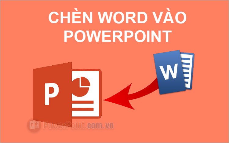 Cách chèn file Word vào PowerPoint Cách chèn file Word vào PowerPoint