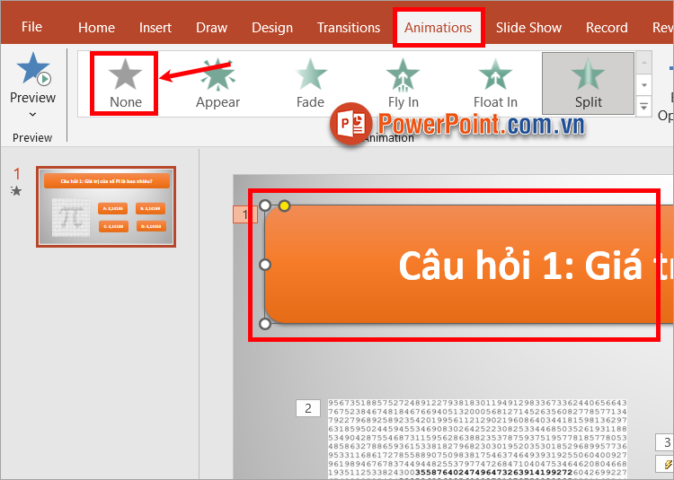 Chọn vào đối tượng cần xóa hiệu ứng, ấn Animations - None