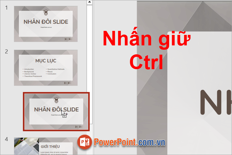 Giữ con trỏ chuột vào slide và nhấn giữ phím Ctrl