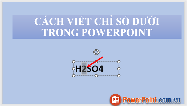 Bạn bôi đen số mà bạn muốn chuyển thành chỉ số dưới