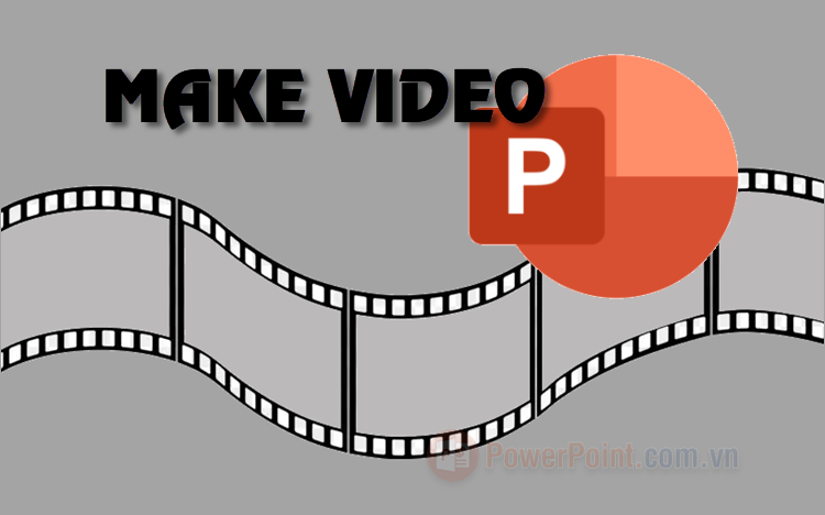 Cách làm video từ PowerPoint Cách làm video từ PowerPoint