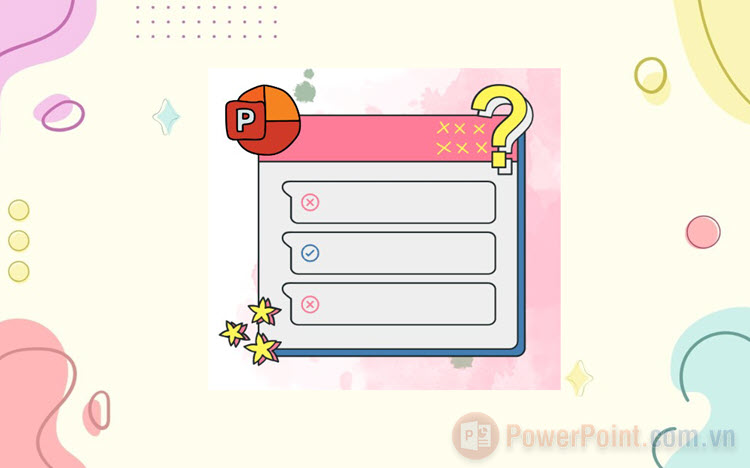 Cách tạo bài tập trắc nghiệm trên PowerPoint bằng iSpring