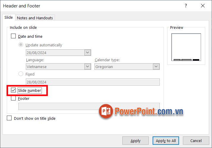 Cửa sổ Header and Footer chọn thẻ Slide, tích chọn vào ô vuông trước Slide number Cửa sổ Header and Footer chọn thẻ Slide, tích chọn vào ô vuông trước Slide number