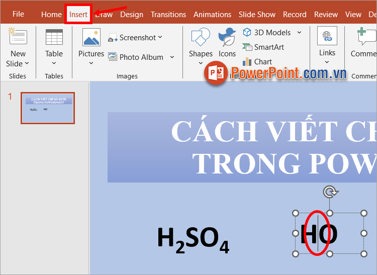 Đặt con trỏ chuột cạnh chữ muốn viết chỉ số dưới, sau đó chọn thẻ Insert