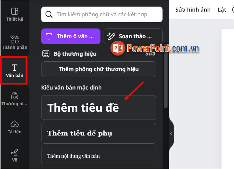 Để thêm văn bản vào slide, bạn chọn Văn bản và thêm kiểu văn bản vào slide