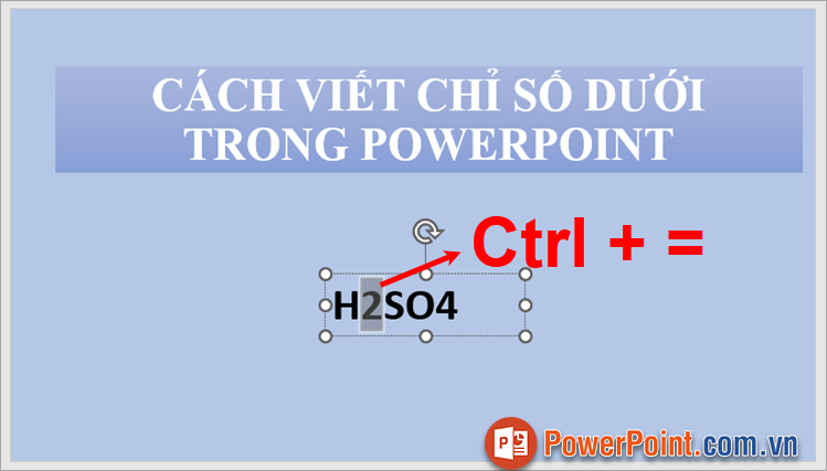 Nhấn tổ hợp phím tắt Ctrl + = (dấu bằng) trên bàn phím