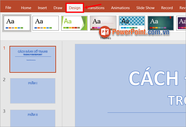 Trên PowerPoint, bạn chọn thẻ Design Trên PowerPoint, bạn chọn thẻ Design