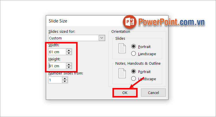 Xuất hiện Slide Size, nhập Width và Height sau đó chọn OK