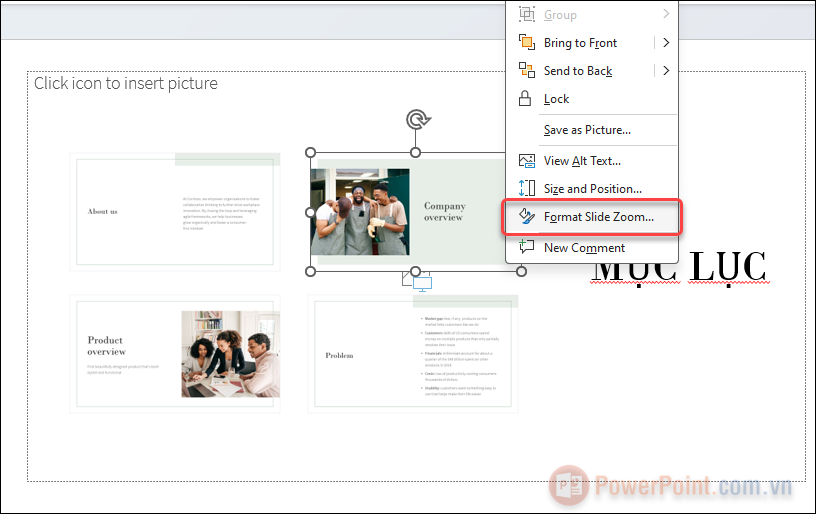 Click chuột phải vào hình thu nhỏ của slide  Format Slide Zoom