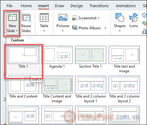 Hãy vào tab Insert và chọn vào New Slide  Sau đó chọn  bố cục