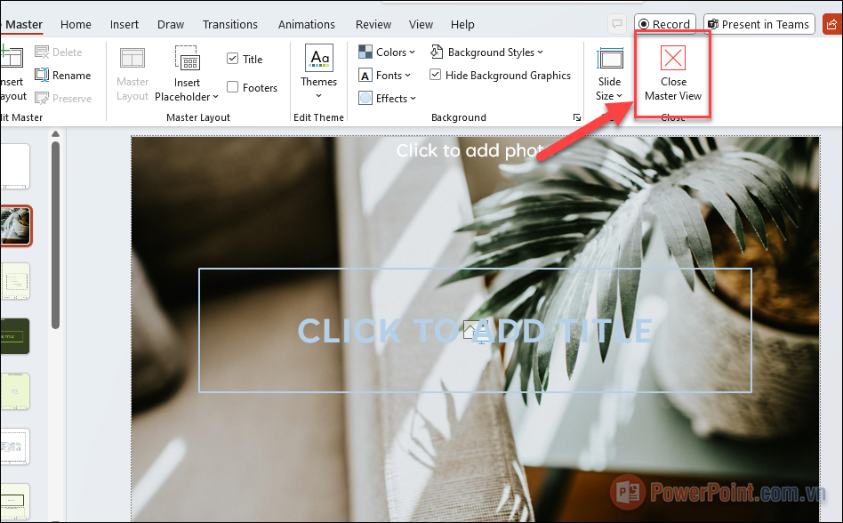 Nhấn Close Master View để thoát khỏi chế độ Slide Master