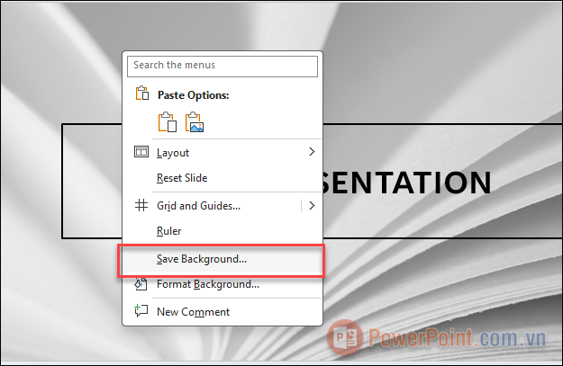 Nhấp chuột phải vào slide có background - sau đó chọn Save Background
