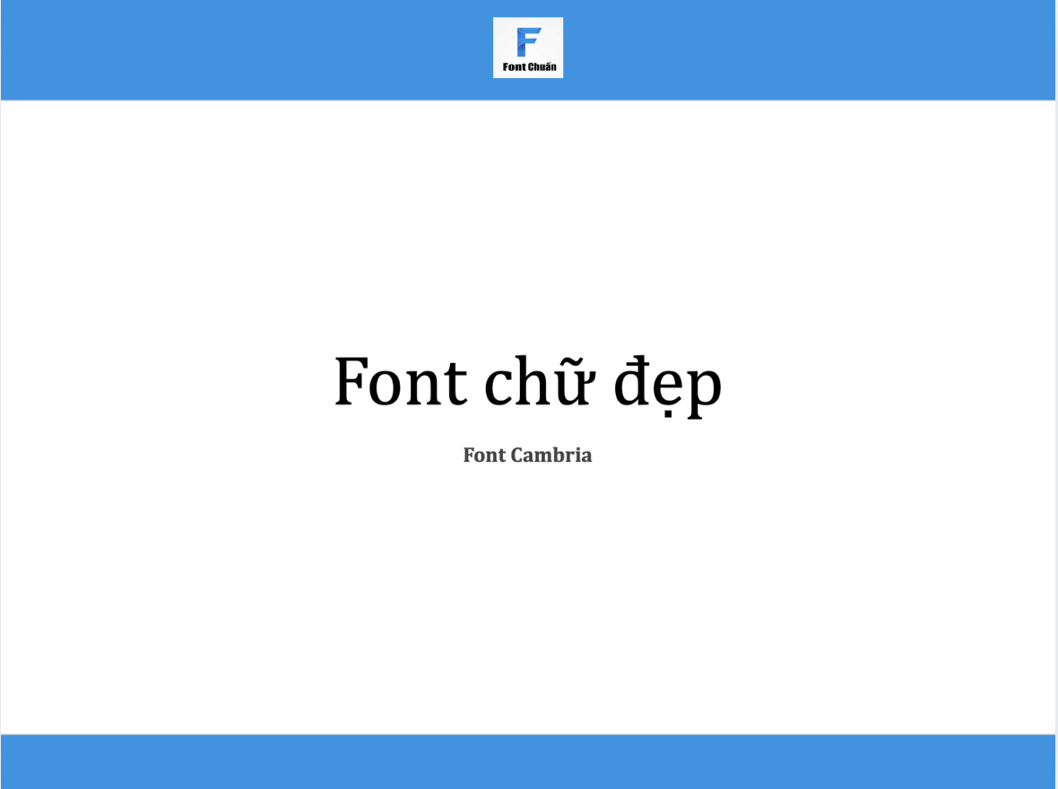 Nhờ nét chữ chắc và rõ, Cambria giúp các tiêu đề slide hoặc mục quan trọng thu hút người xem