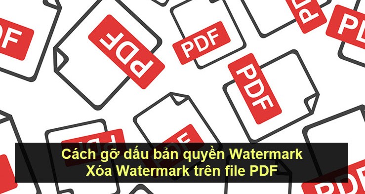 Cách gỡ watermark, logo chìm trong file PDF nhanh nhất